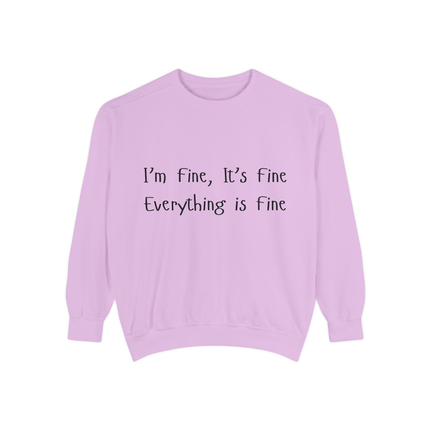 It’s Fine Unisex Garment-Dyed Sweatshirt