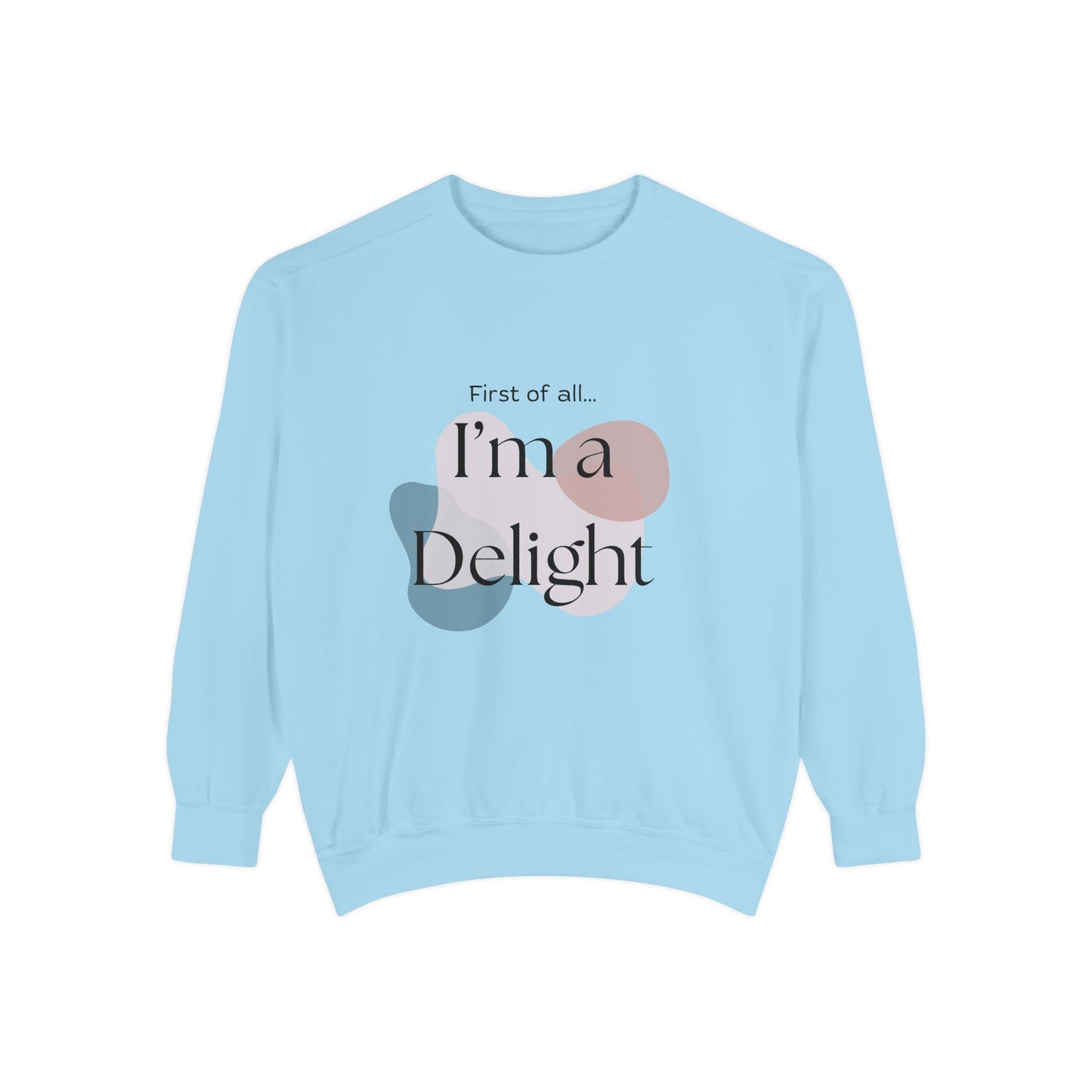 I’m a Delight Unisex Garment-Dyed Sweatshirt