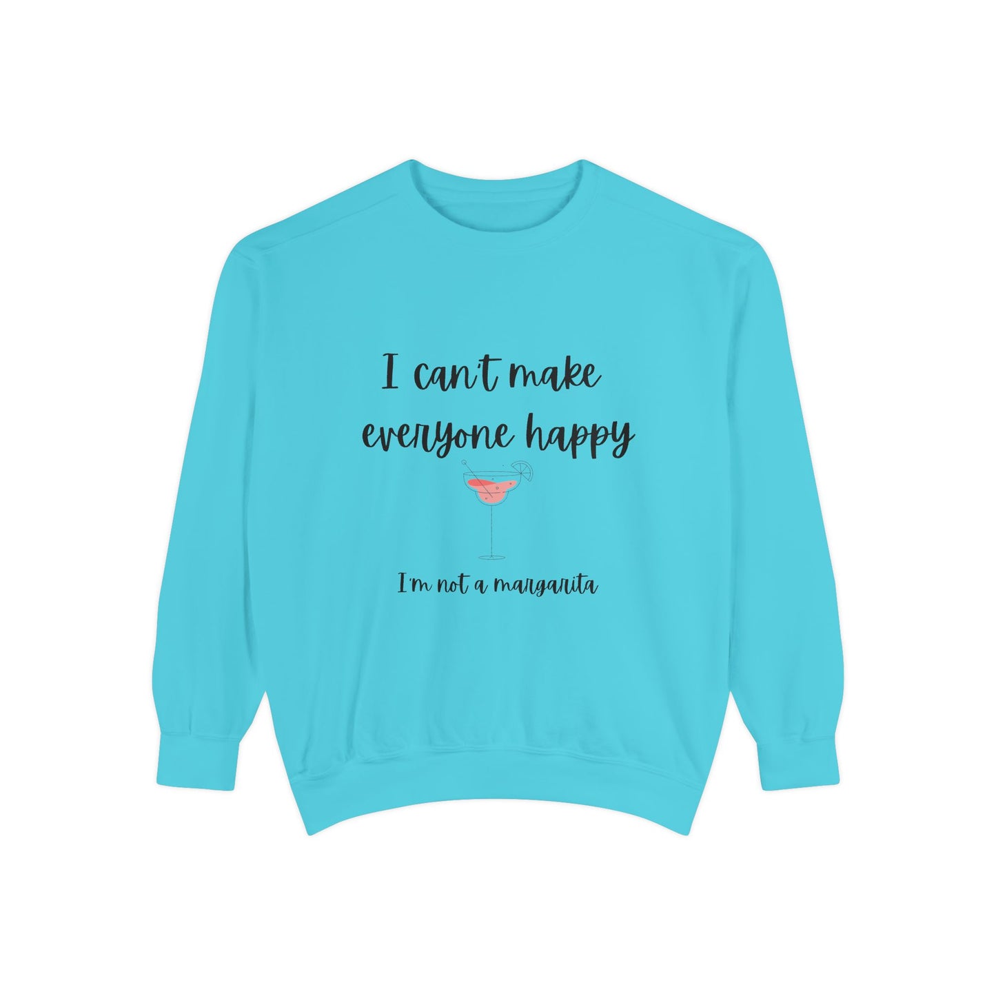 I’m not a Margarita Unisex Garment-Dyed Sweatshirt