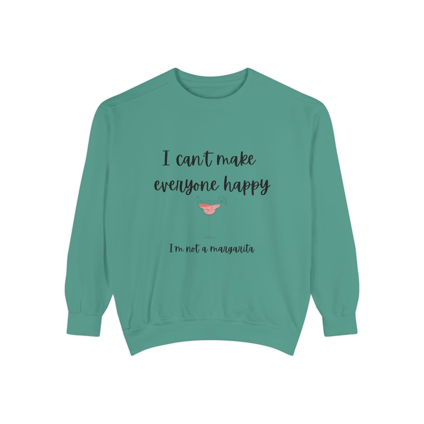 I’m not a Margarita Unisex Garment-Dyed Sweatshirt