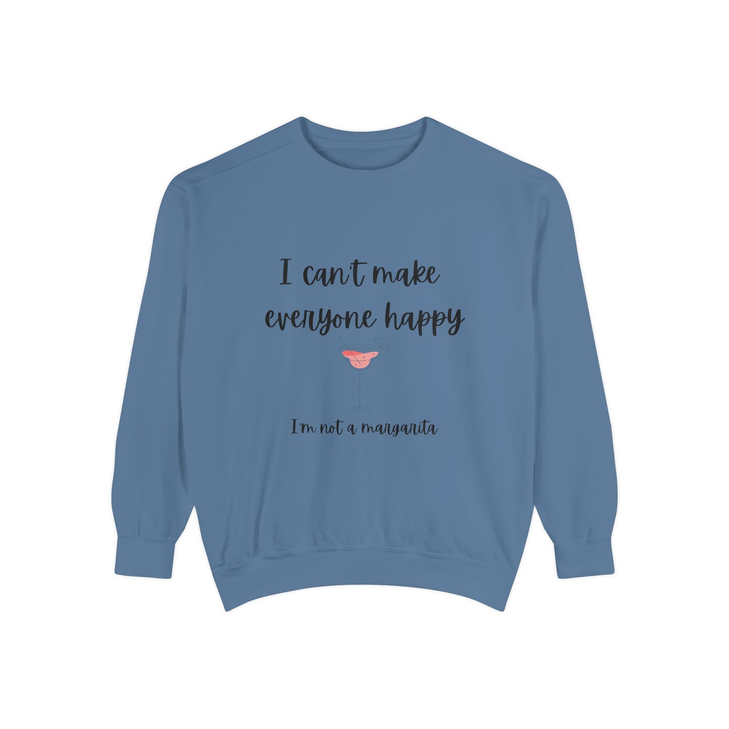 I’m not a Margarita Unisex Garment-Dyed Sweatshirt